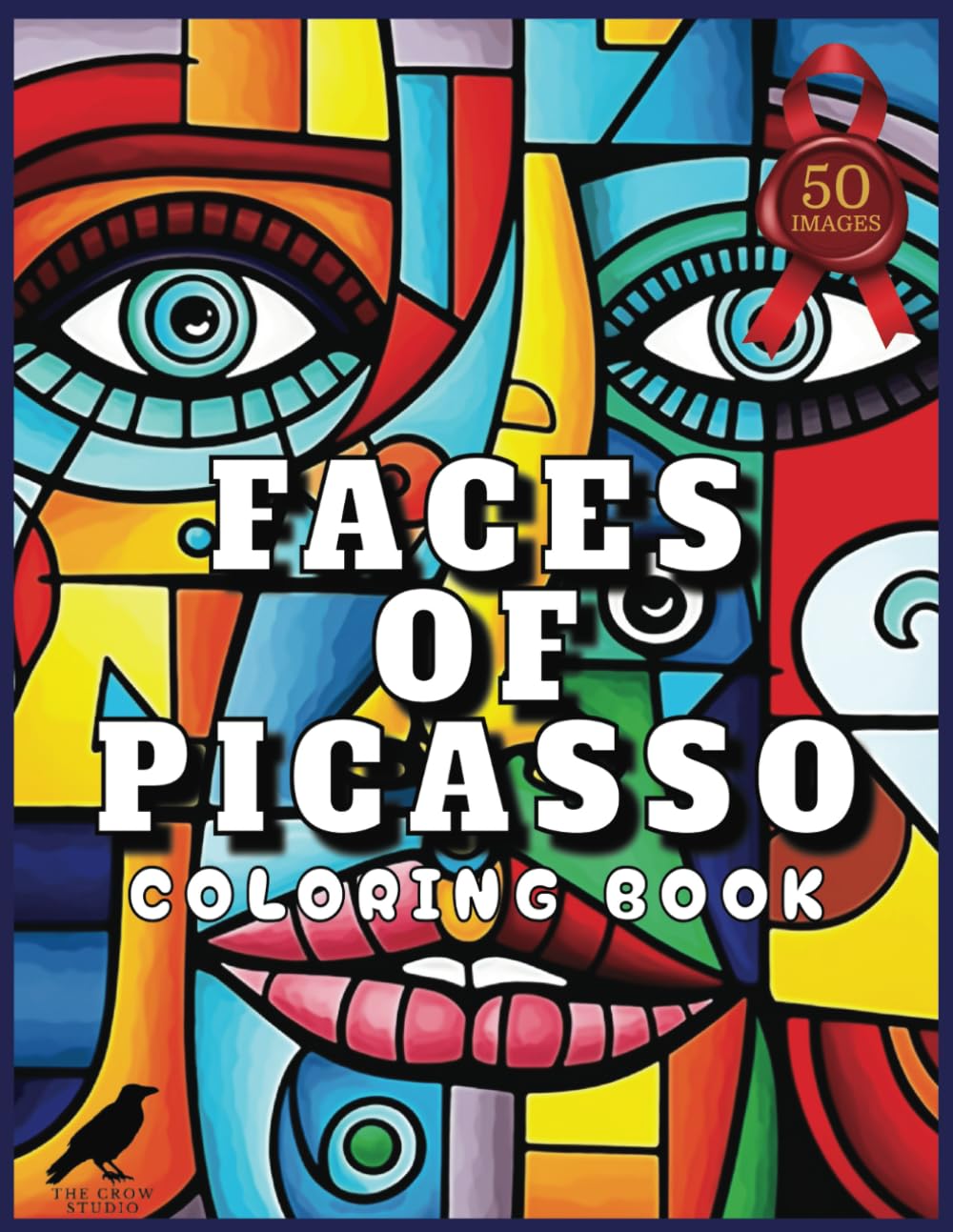 Faces of Picasso: An Adult, Teenage and Kids Coloring Book Featuring 50 Coloring Pages With Simple and Relaxing Abstract Faces
