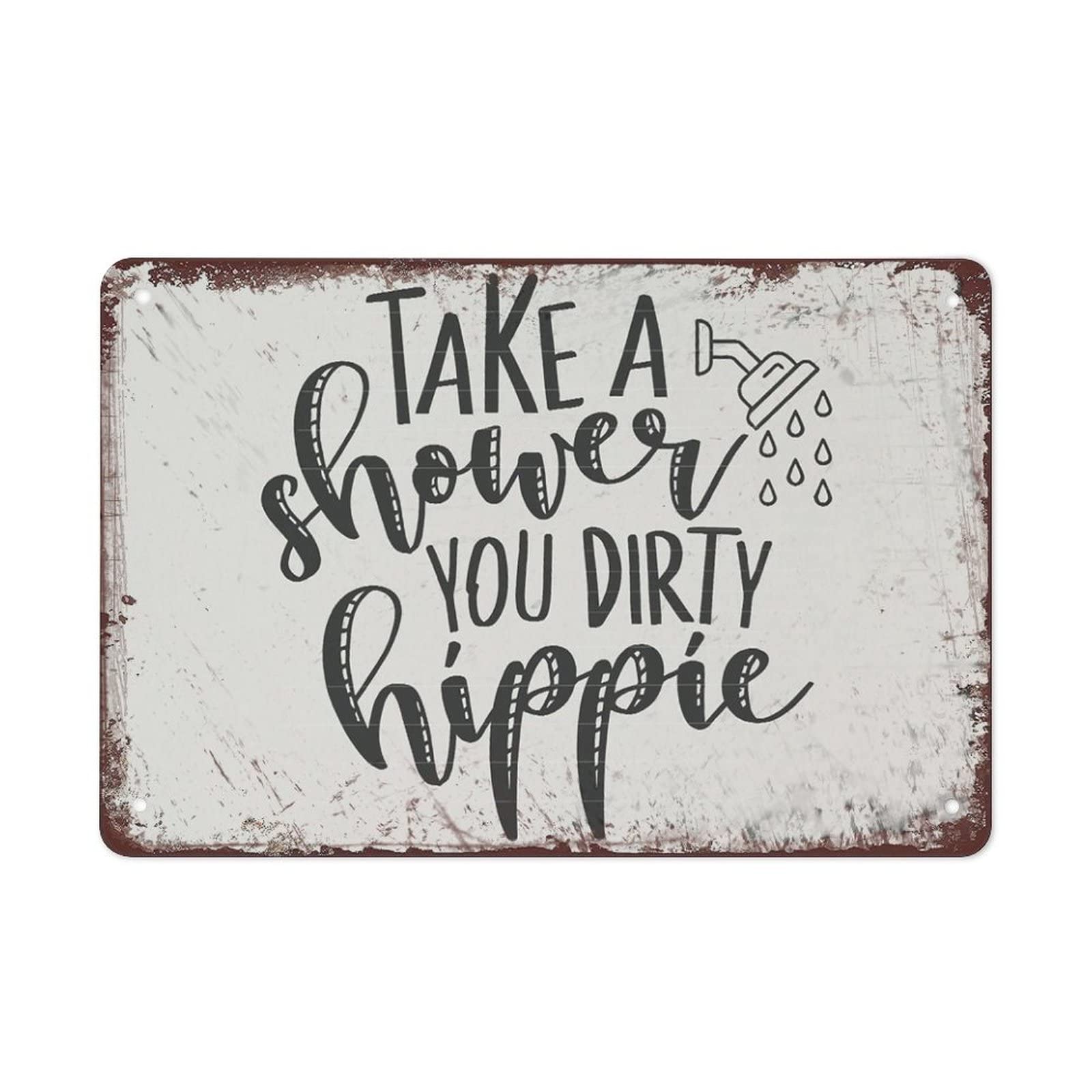 Take A Shower You Dirty Hippie Bathroom Wall Art Decor Funny Bath Time Quote Sign Aluminum Tin Sign Take A Bath Aluminum Signs Poster Wall Decor for Cafes Bar Pub Beer Club Wall Home Decor 8 X 12 Inch