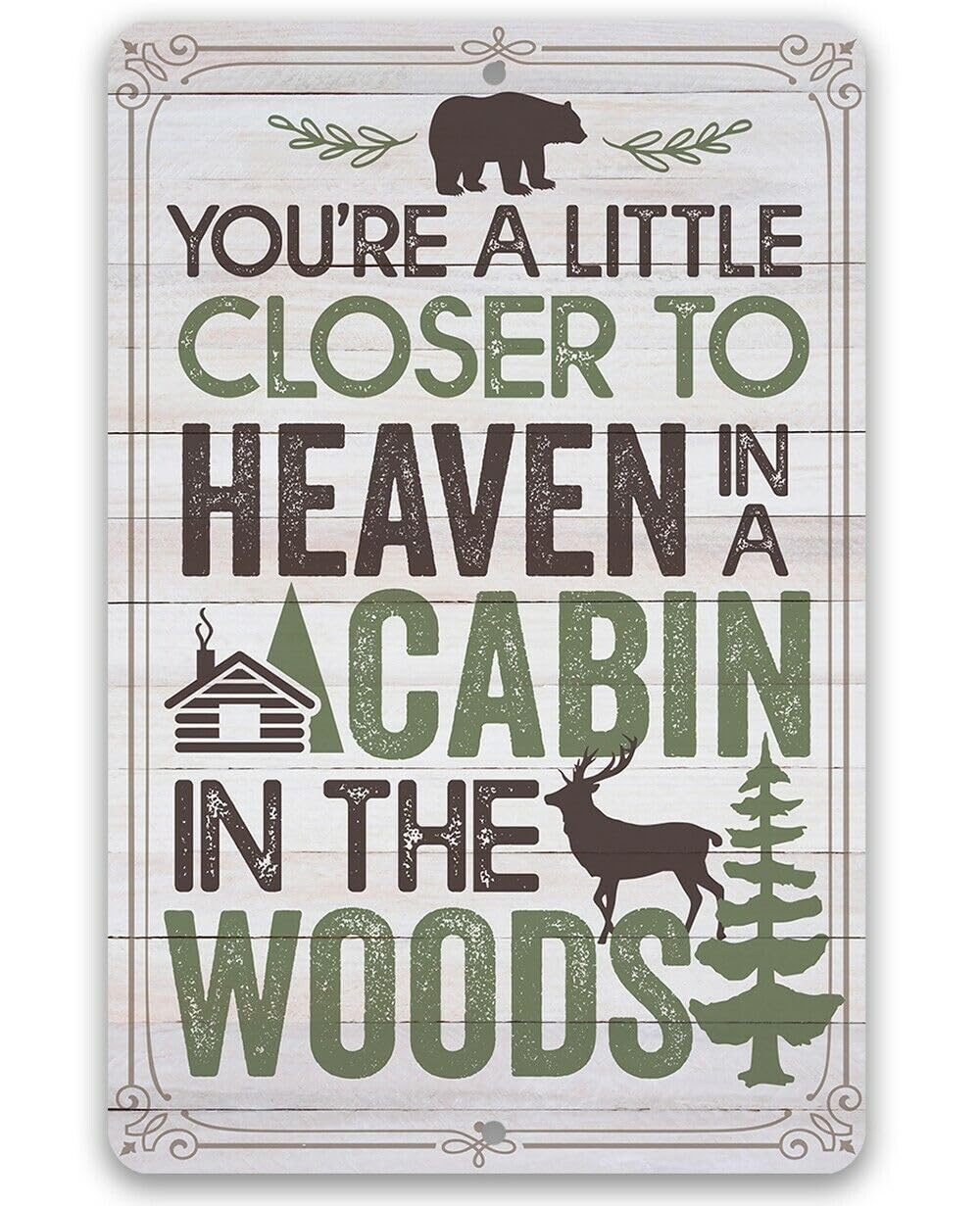 You'Re A Little Closer To Heaven In A Cabin Metal Tin Sign - Wall Decor For Home, Garage, Bar, Man Cave, Or Office Metal Tin Sign 8X12 Inch