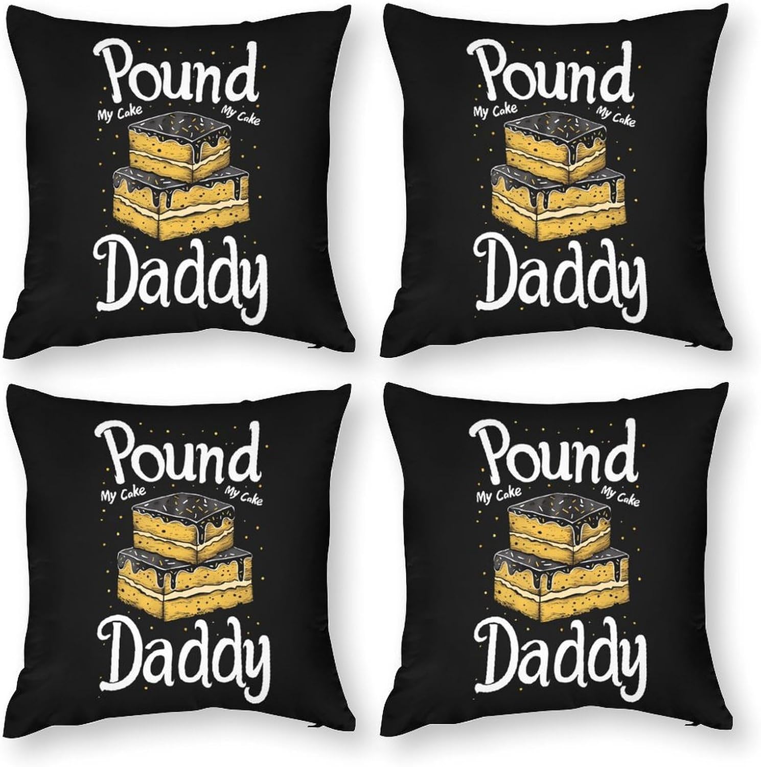 Pound My Cake Daddy Printed Throw Pillow Case 4 Pcs Soft Pillowcases Pillows Covers Sofa Bed Decor 12/14/16/17/18/20/22/24/32 Inches