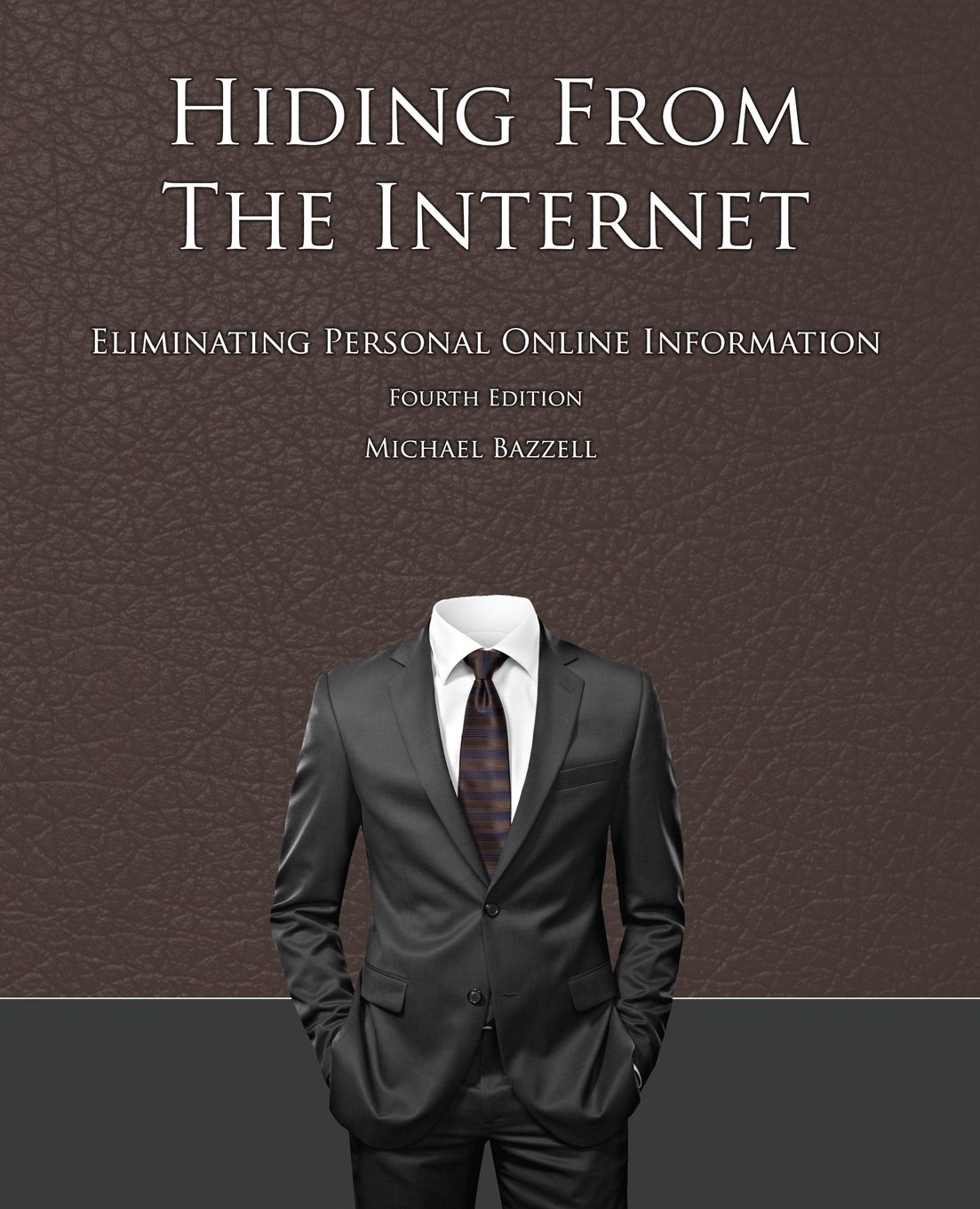 Hiding from the Internet: Eliminating Personal Online Information
