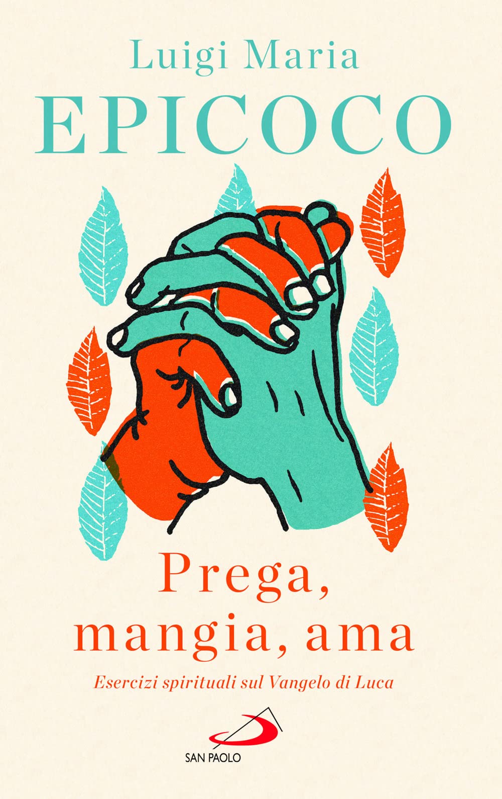 «Prega, Mangia, Ama». Esercizi Spirituali Sul Vangelo Di Luca - 4