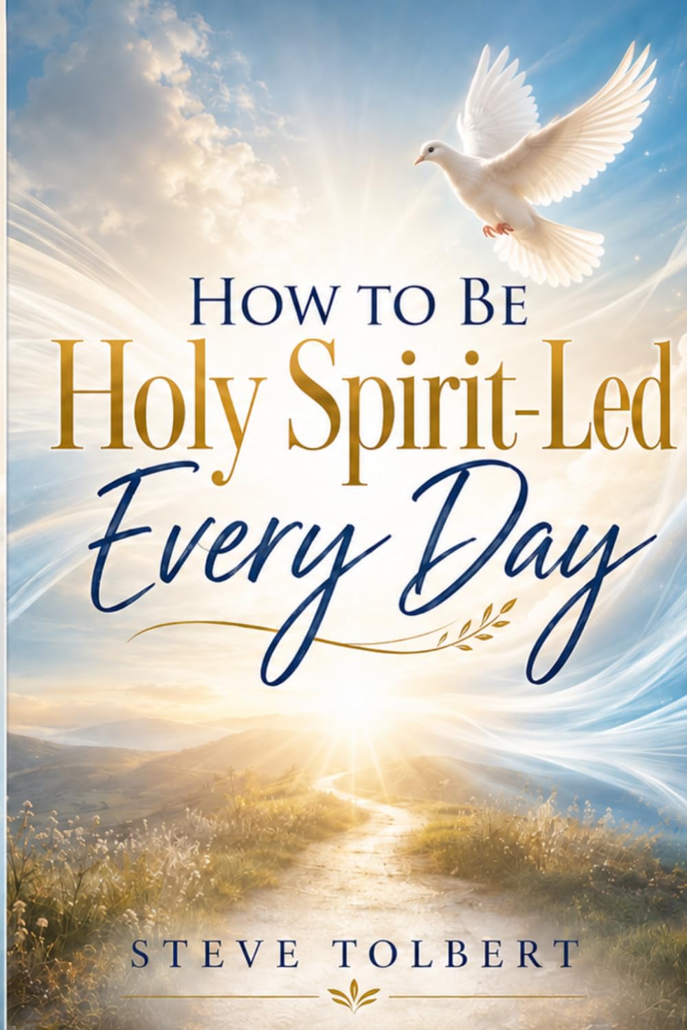 How to Be Holy Spirit-Led Every Day