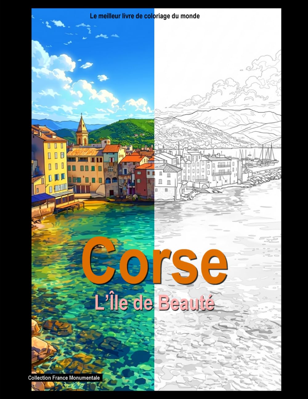 Corse, L’Île de Beauté (Francia monumental)