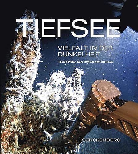 Tiefsee: Vielfalt in der Dunkelheit (Senckenberg-Buch)