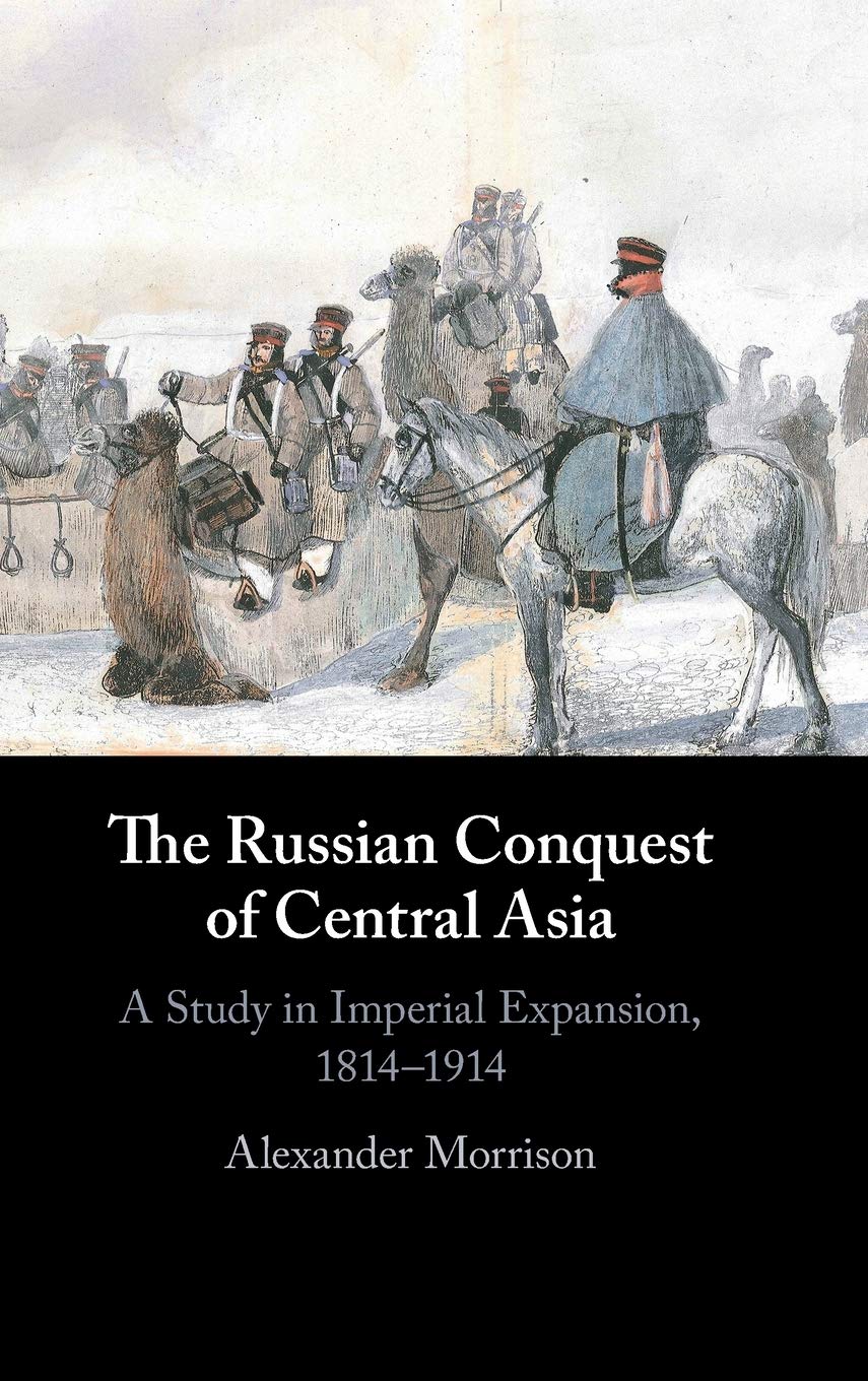 The Russian Conquest of Central Asia: A Study i. Morrison<|