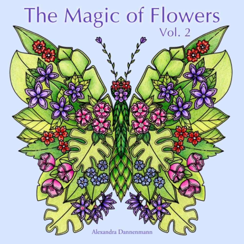 The Magic of Flowers - Vol. 2: Coloring Book for Adults: Flowers, Blossoms and a Variety of Flower Designs (Adult Coloring Books)