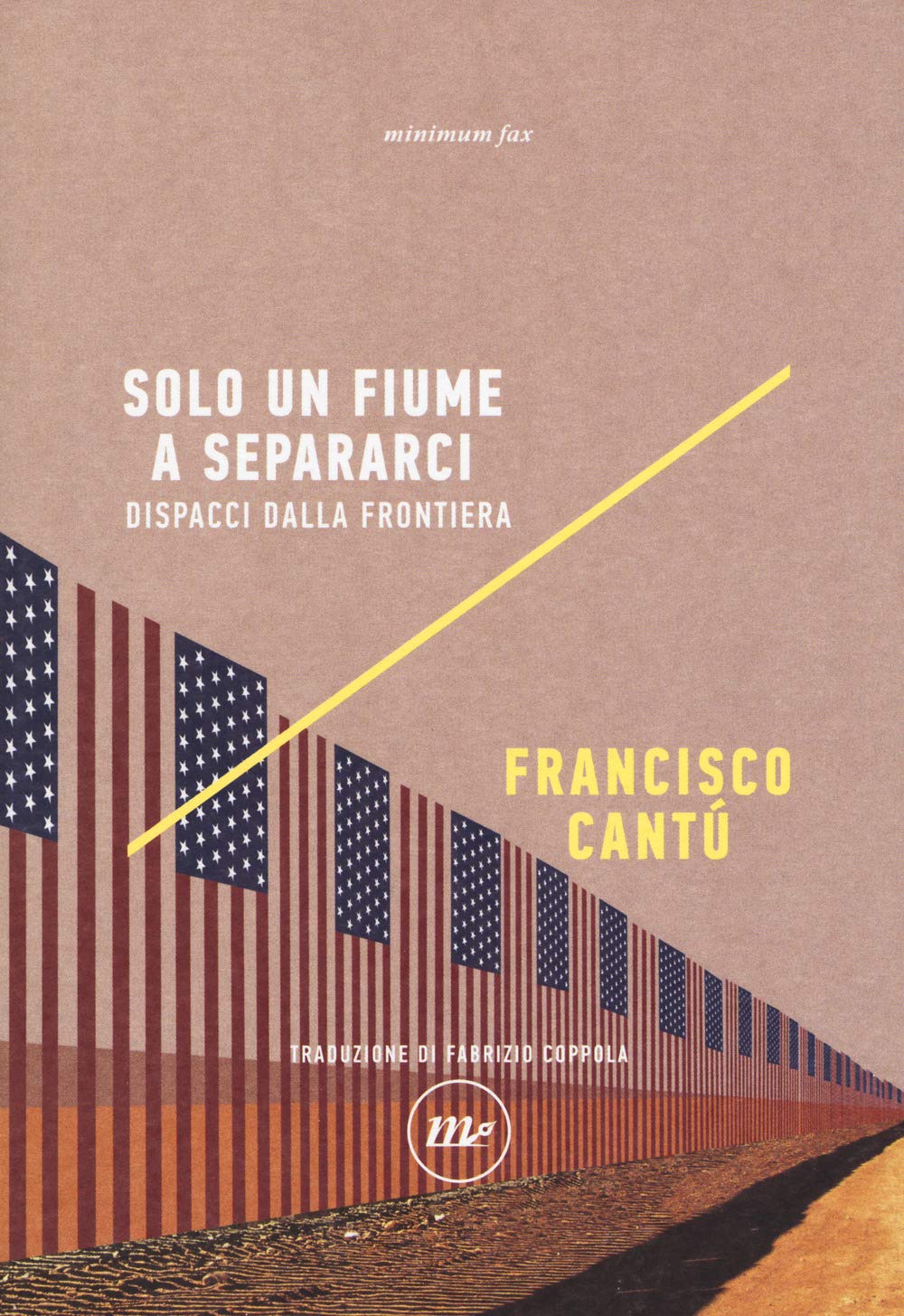 Solo Un Fiume A Separarci. Dispacci Dalla Frontiera - 4