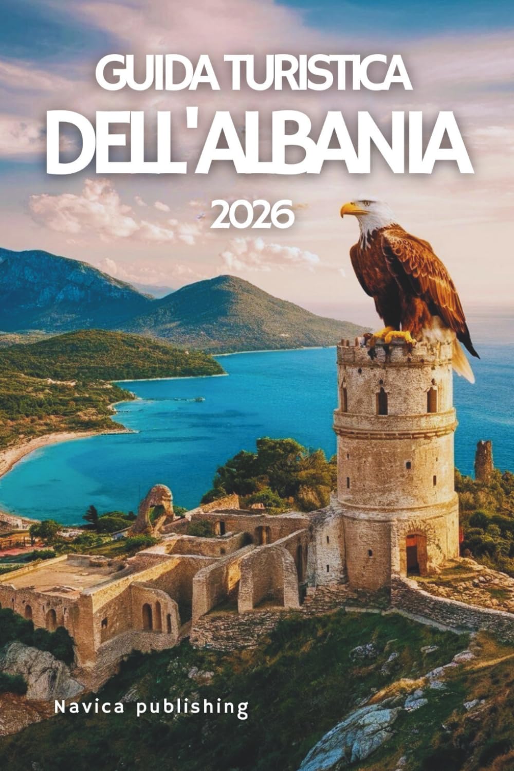 GUIDA TURISTICA DELL'ALBANIA 2026: Un arazzo di montagne, miti e luce mediterranea