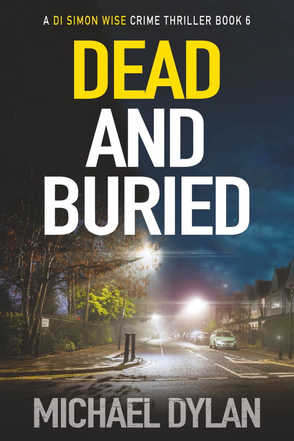Dead and Buried: A dark and twisting London crime thriller (Detective Inspector Simon Wise Crime Thriller)