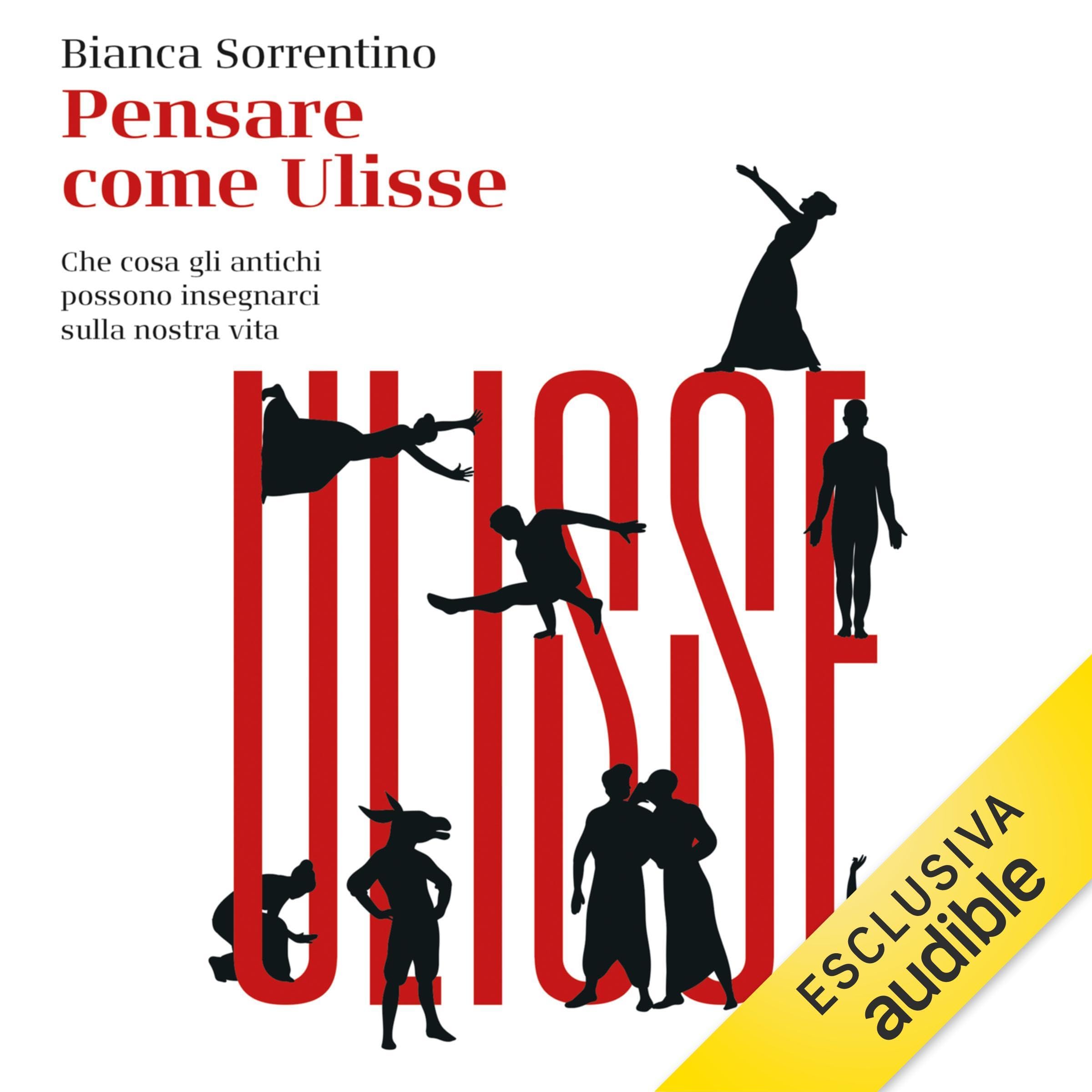 Pensare come Ulisse: Che cosa gli antichi possono insegnarci sulla nostra vita