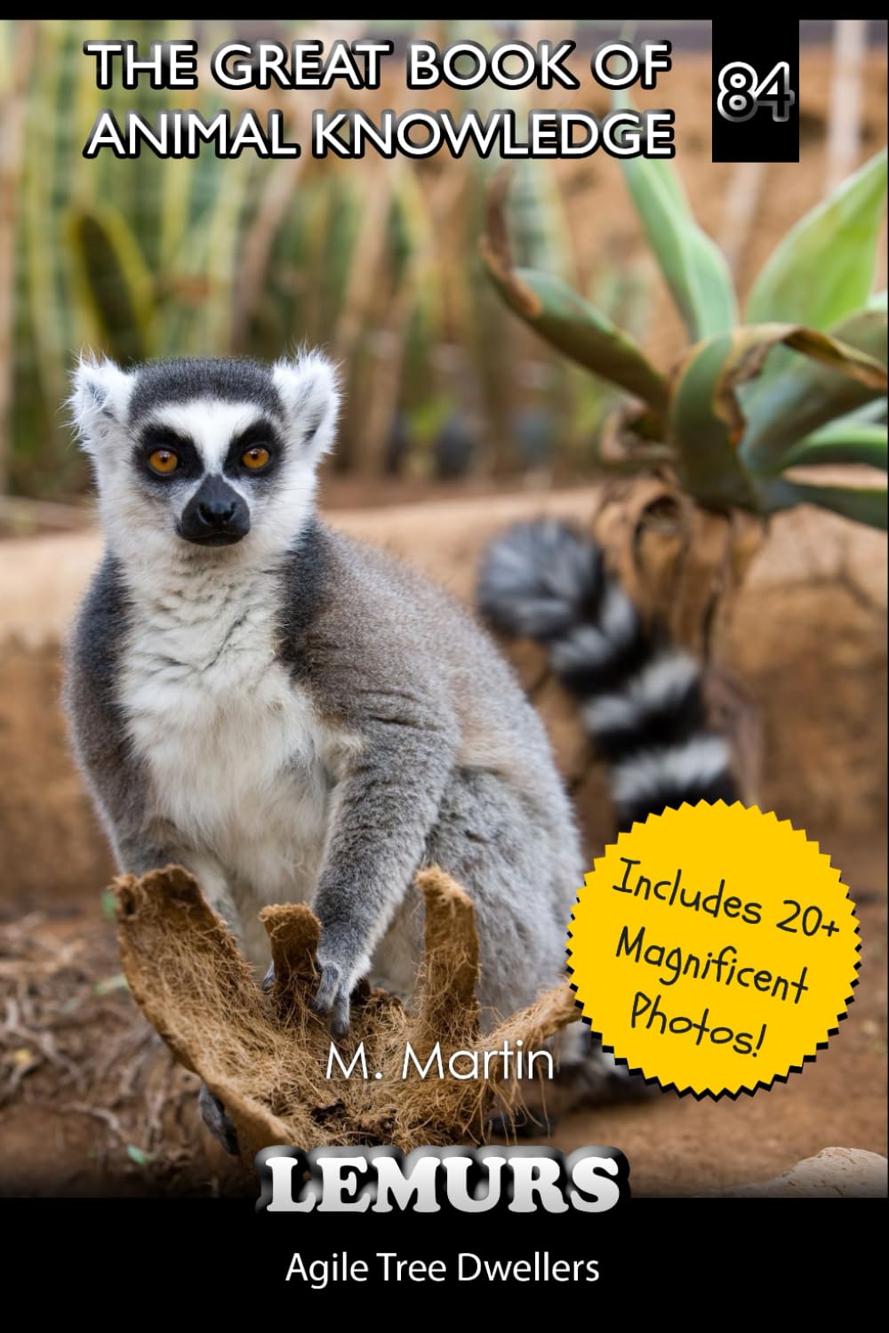 Lemurs: Agile Tree Dwellers: 84 (The Great Book of Animal Knowledge (Packed With Facts & Stunning Photos for Kids!))