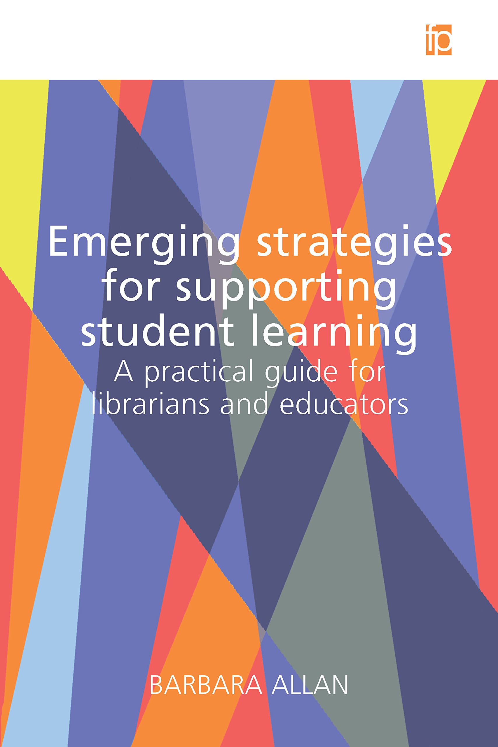 Buy Emerging Strategies for Supporting Student Learning: A practical guide for librarians and educators — BookShops.in