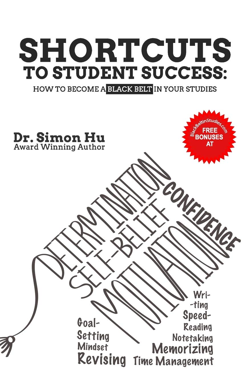 SHORTCUTS TO STUDENT SUCCESS: How to Become a BLACK BELT in Your Studies