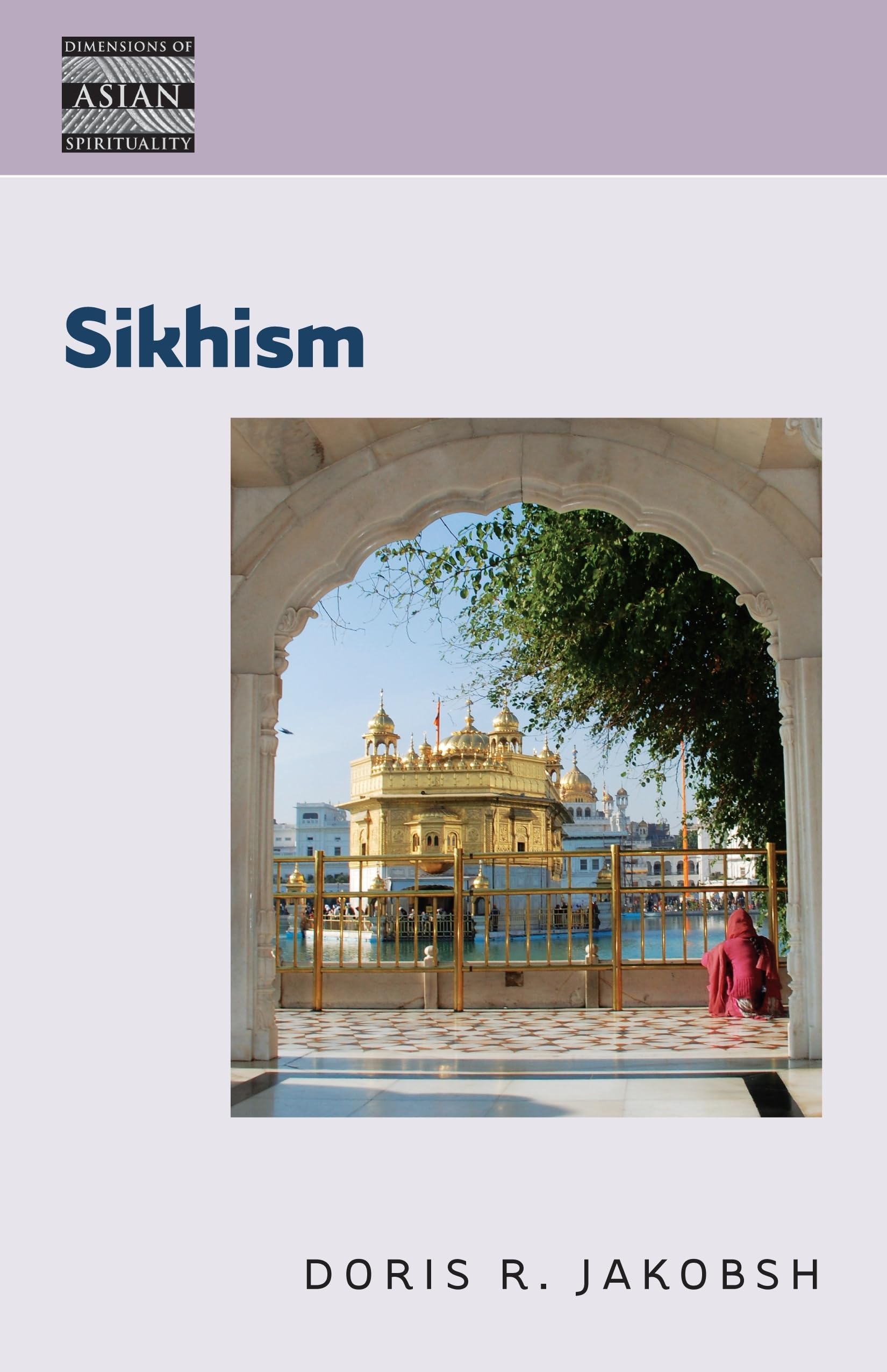 Sikhism (Dimensions of Asian Spirituality, 9)