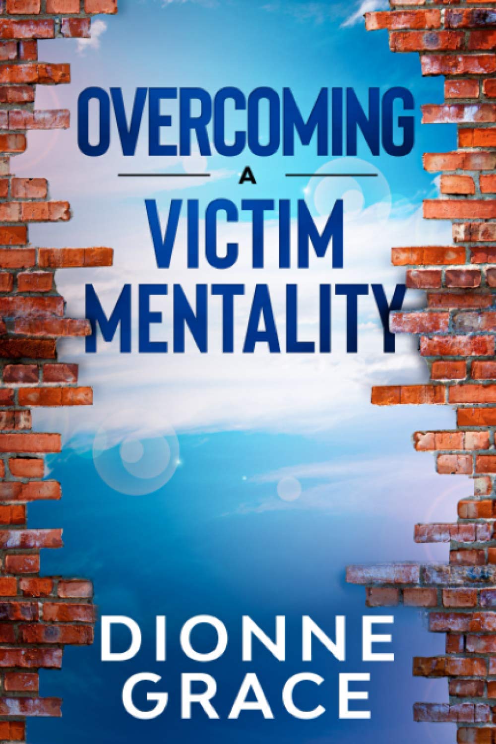 Overcoming A Victim Mentality