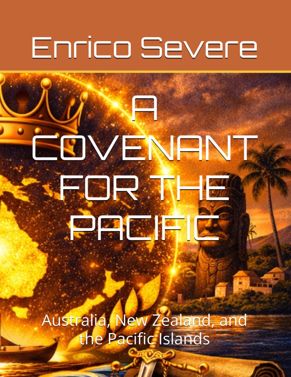 A COVENANT FOR THE PACIFIC: Australia, New Zealand, and the Pacific Islands