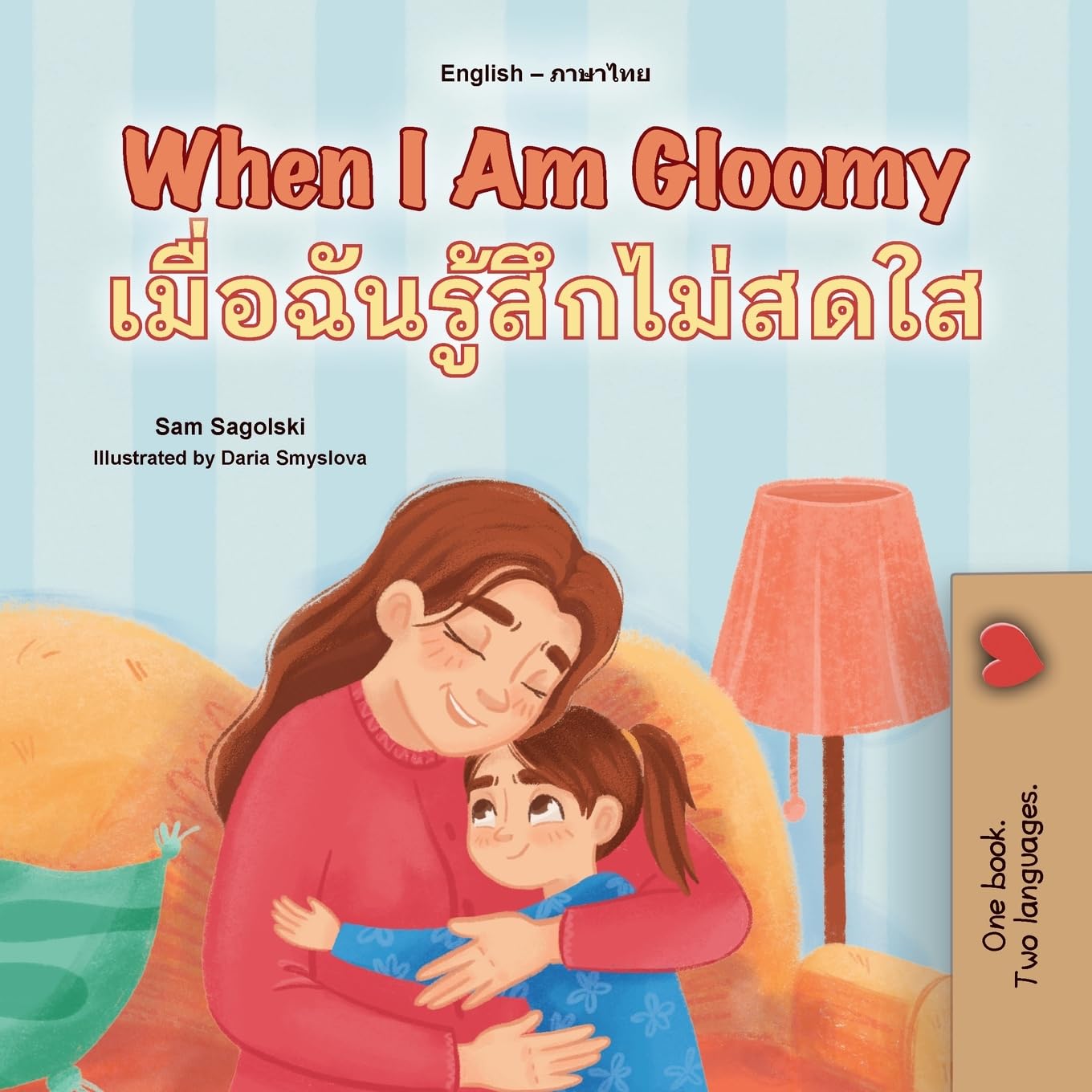When I am Gloomy (English Thai Bilingual Children's Book) (English Thai Bilingual Collection)