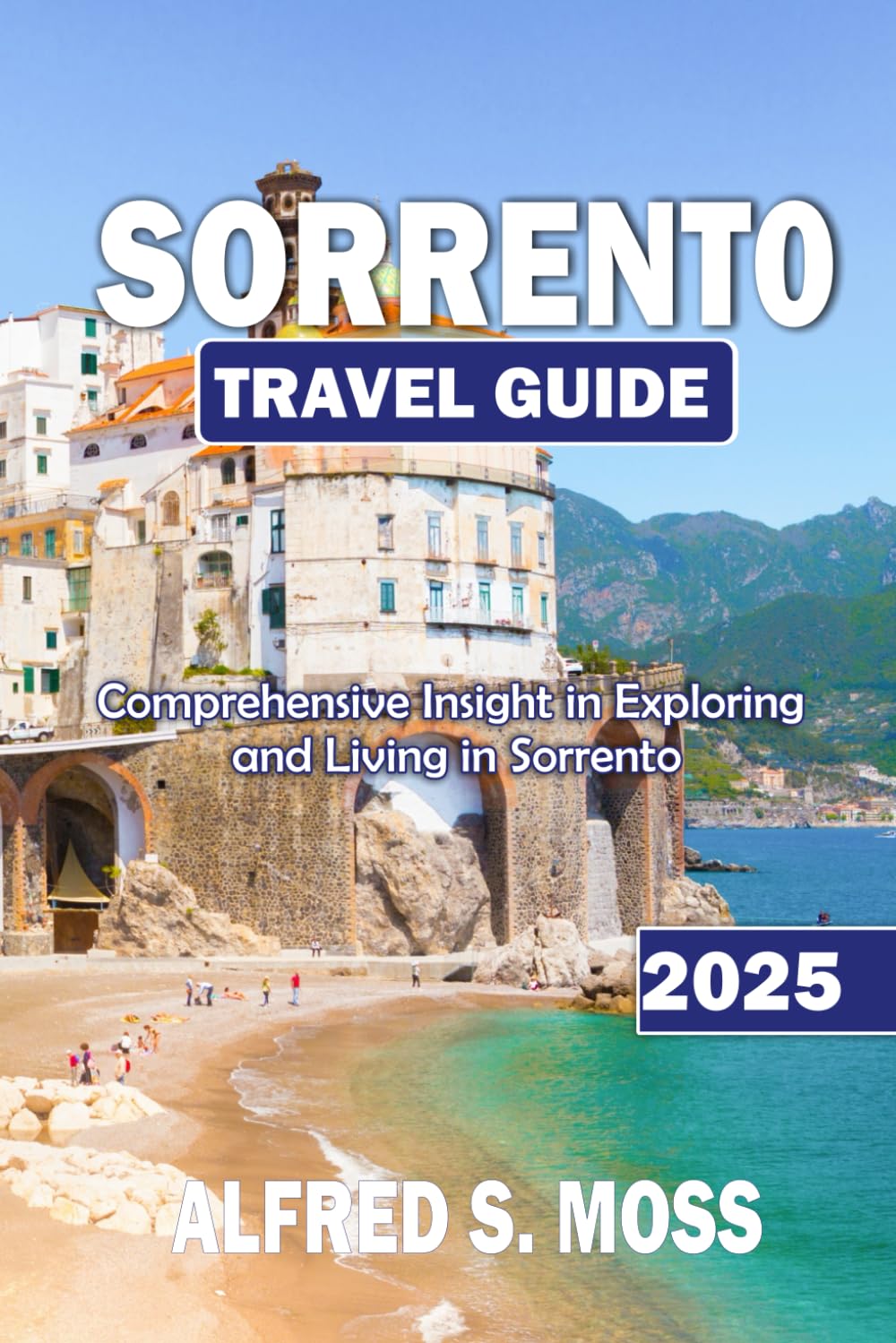 Sorrento travel guide 2025: Comprehensive Insight in Exploring and Living in Sorrento