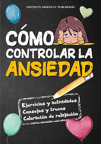 CÓMO CONTROLAR LA ANSIEDAD Cómo gestionar el estrès y los ansiedades - Libro de ejercicios para controlar la ansiedad (Spanish Edition)