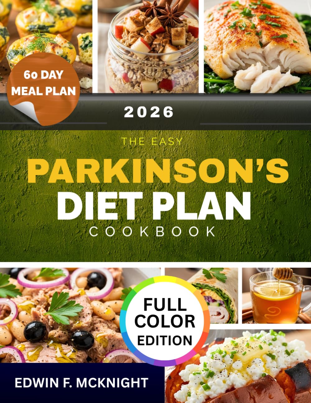 THE EASY PARKINSON’S DIET PLAN COOKBOOK: Simple Antioxidant-Rich Recipes and Meal Plans for Better Daily Living