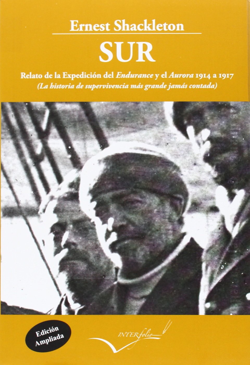 Sur. Relato de la Expedición del Endurance y el Aurora 1914-1917: La historia de supervivencia más grande jamás contada: 17 (Leer y Viajar)