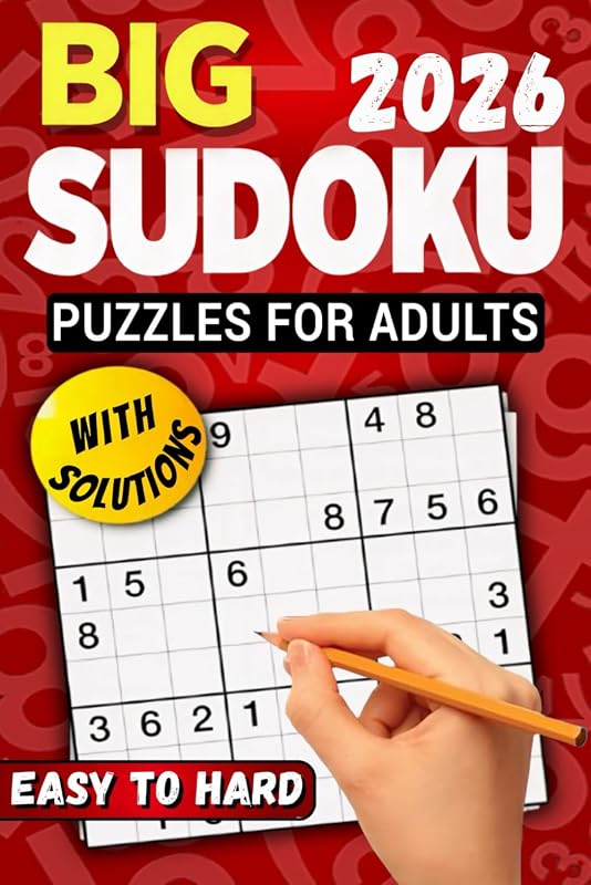 Sudoku Puzzles for Adults: Two Puzzles per Page in Big Print – From Easy to Very Hard for Seniors and Teens of All Skill Levels with Full Solutions