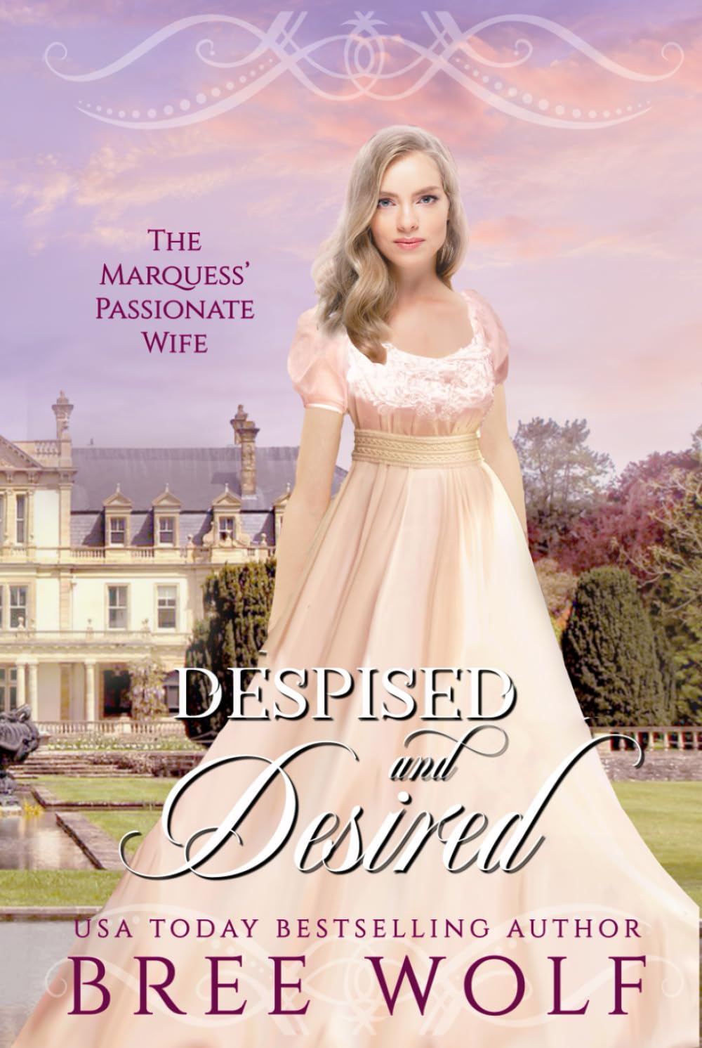 Despised & Desired: The Marquess' Passionate Wife (Love's Second Chance Series)