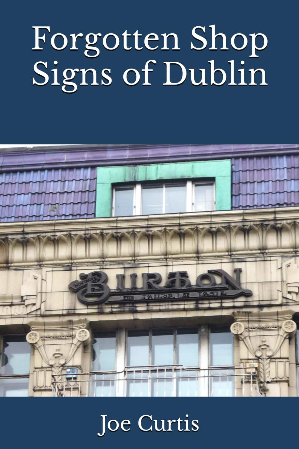 Forgotten Shop Signs of Dublin