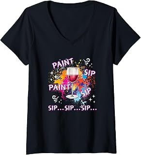 Womens Funny Paint And Wine Paint Sip Paint Sip Sip Sip Sip V-Neck T-Shirt