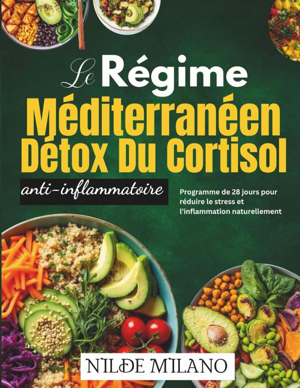Le régime Méditerranéen détox du cortisol anti-inflammatoire 2026: Programme de 28 jours pour réduire le stress et l’inflammation naturellement