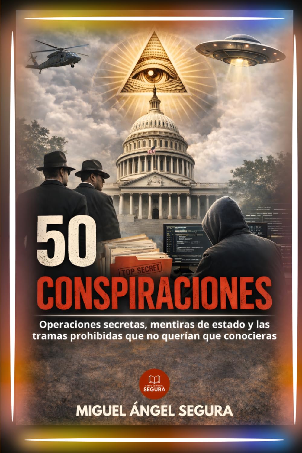 50 Conspiraciones: Operaciones secretas, mentiras de estado y las tramas prohibidas que no querían que conocieras (La Gran Biblioteca del Misterio)