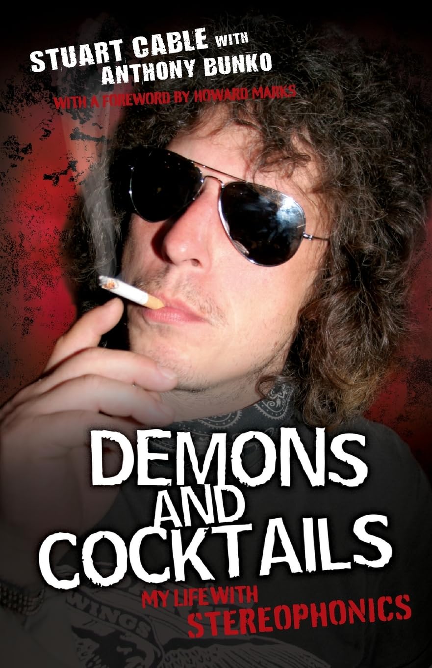 Demons and c*cktails: My Life with Stereophonics By Stuart Cable,Anthony Bunko