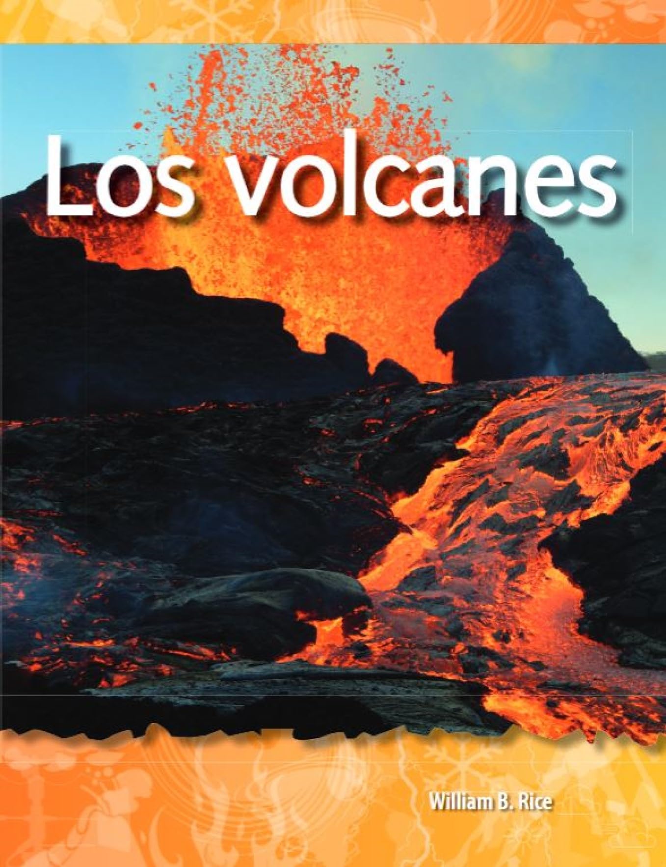 Los volcanes (Volcanoes) (Spanish Version) (Science Readers: A Closer Look) (Spanish Edition)