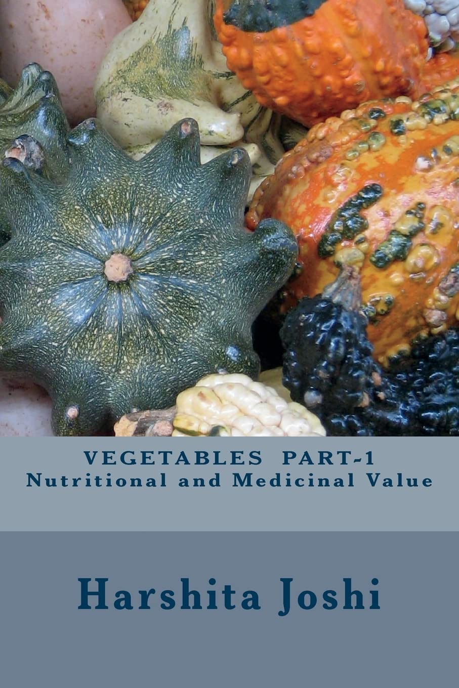 VEGETABLES PART-1 Nutritional and Medicinal Value (All About Vegetables)