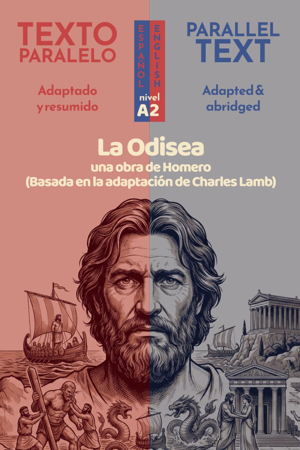 La Odisea (The Odyssey): Edición Bilingüe Paralela (Español – Inglés): Homero. Spanish Graded Reader, adapted and abridged for Level XX (CEFR) (Parallel Texts in Spanish · Level A2)