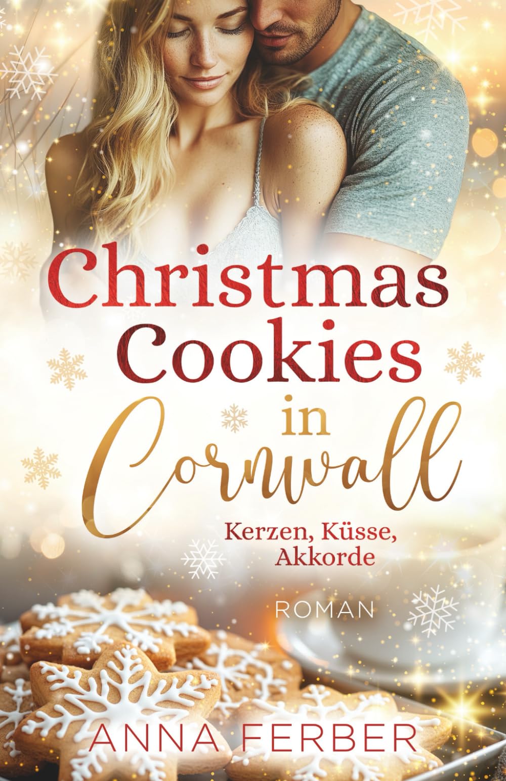 Christmas Cookies in Cornwall (Liebesroman): Kerzen, Küsse, Akkorde (Küsse, Weihnachten & Schnee)