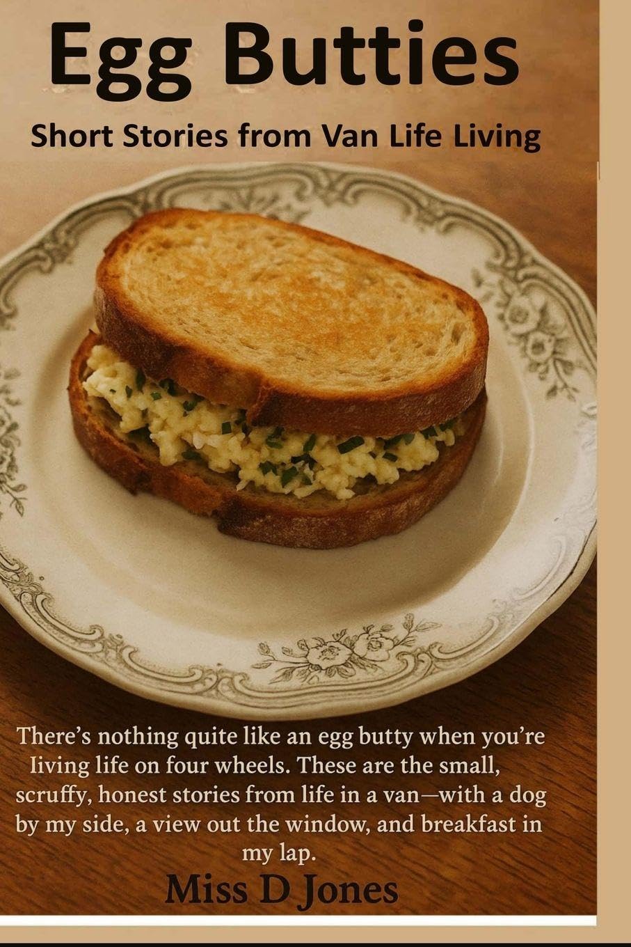 Egg Butties: Short tales from Van life living