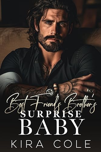 Best Friend's Brother's Surprise Baby A Forced Proximity Mafia Romance (Alpha Mafia Daddies)