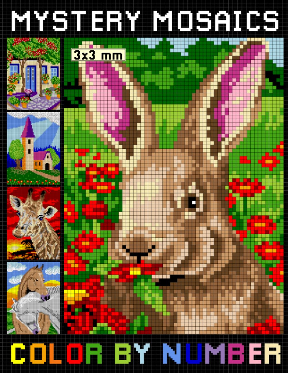 Mystery Mosaics Color By Number: Adult Pixel Coloring Book with Animals, Landscape, Flowers And Many More For Relaxation (Mosaic Color By Number)