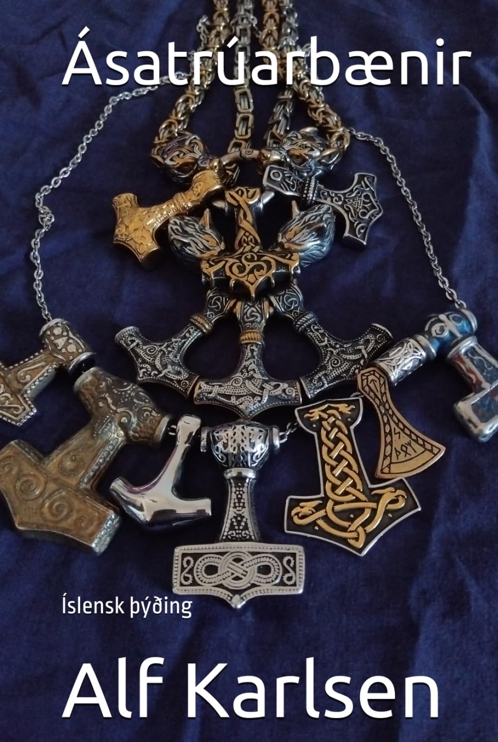 Ásatrúarbænir: Íslensk þýðing (Asatru Prayers in many languages)
