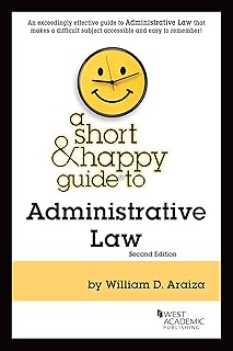 A Short & Happy Guide to Administrative Law