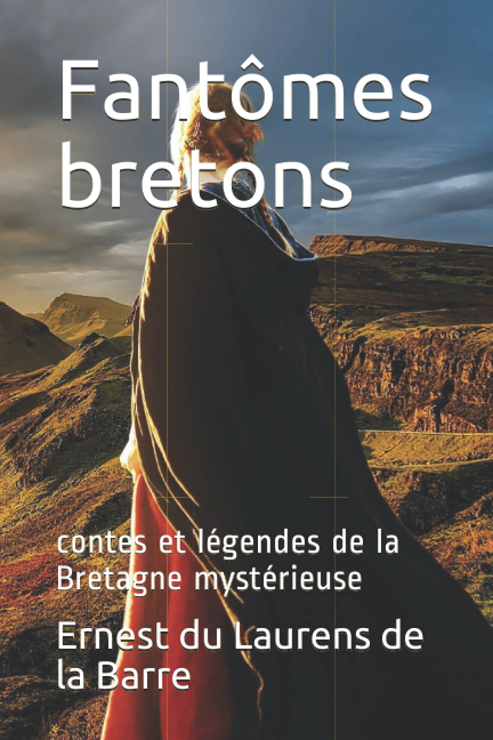 Fantômes bretons: contes et légendes de la Bretagne mystérieuse