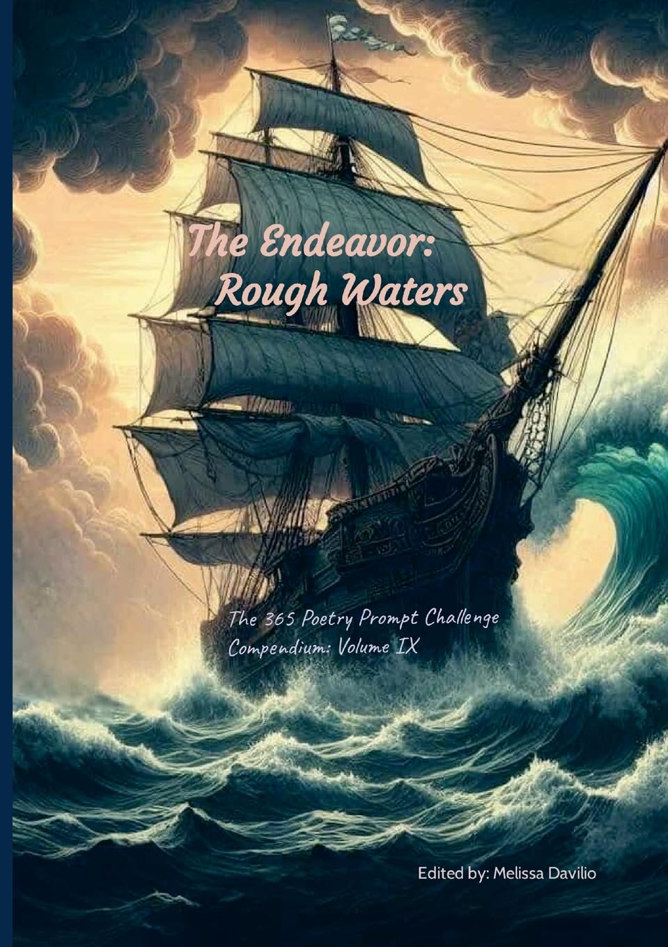 The Endeavor: Rough Waters: The 365 Poetry Prompt Challenge Compendium Volume IX