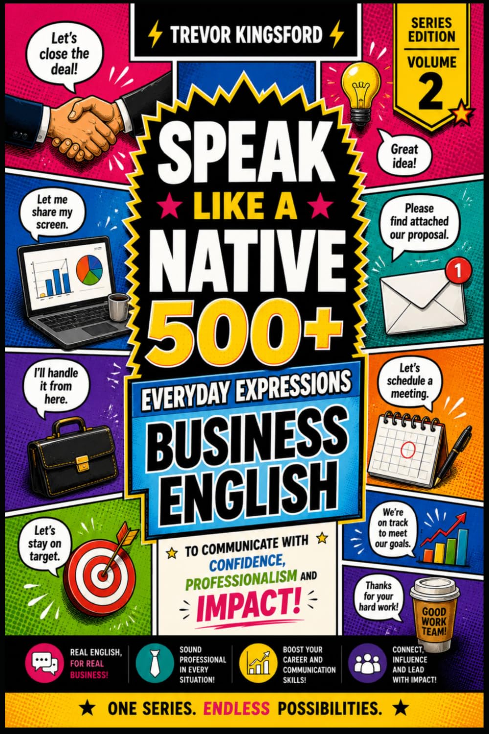 SPEAK LIKE A NATIVE: 500+ Business English Expressions for Real Professional Communication (The Native English Collection)