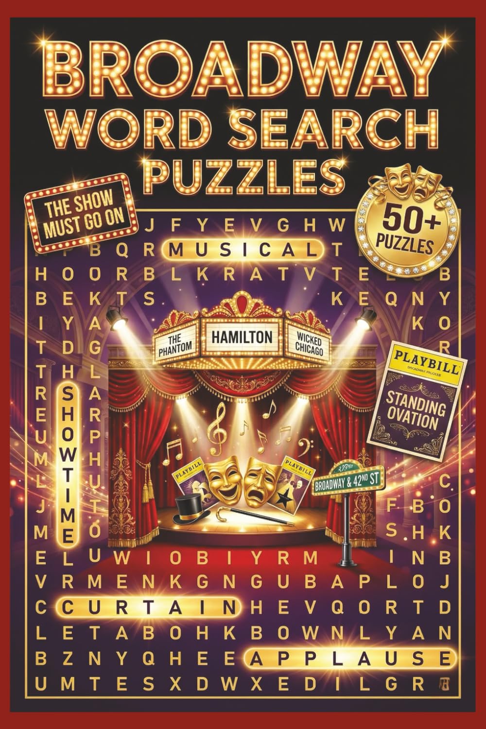 Broadway Word Search Book: 55 Puzzles Celebrating Musical Theater, Classic Shows, Tony Winners & Theater Magic: 495 Unique Terms for All Ages - ... Broadway Lovers & Performing Arts Enthusiasts