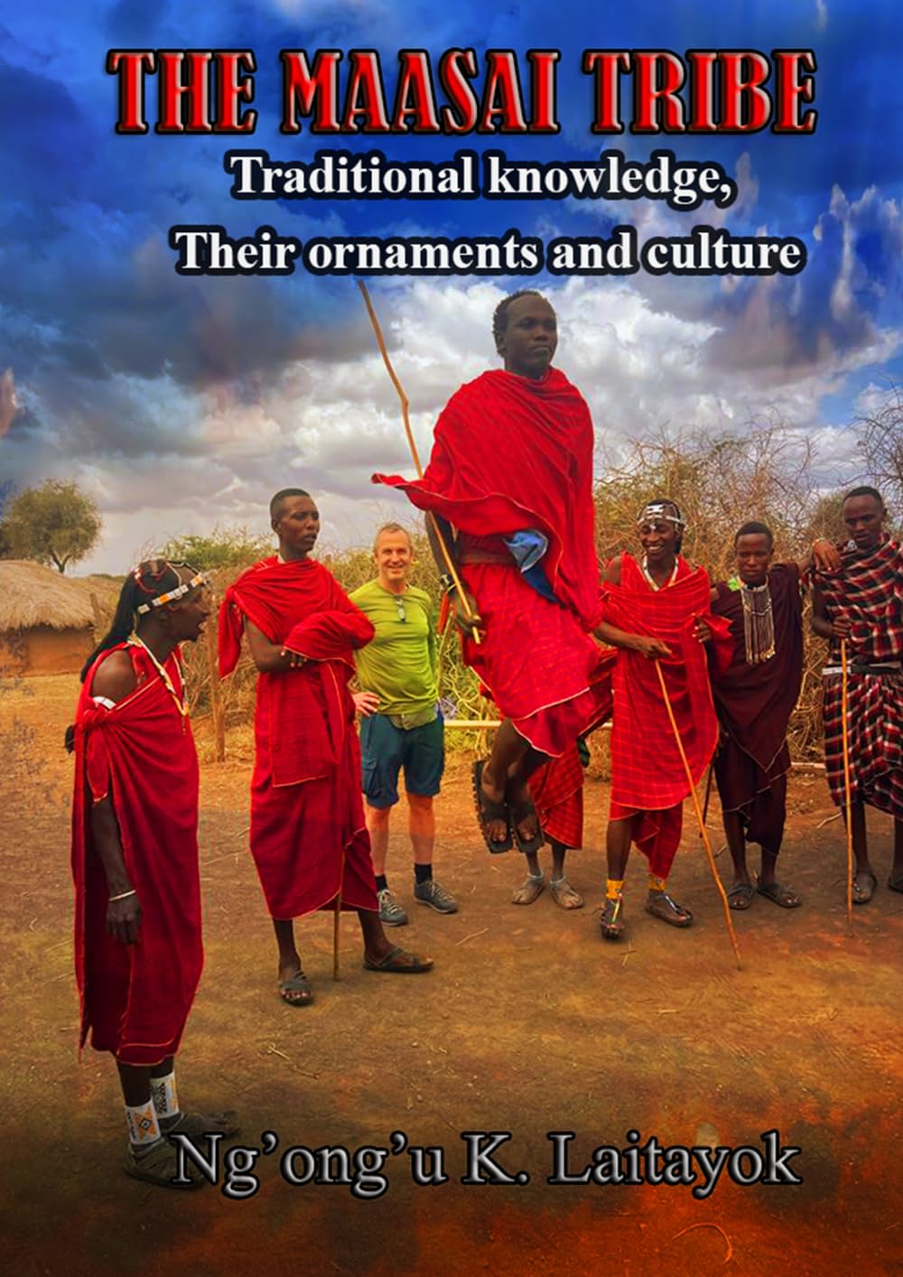 THE MAASAI TRIBE, TRADITIONAL KNOWLEDGE, THEIR ORNAMENTS AND CULTURE.