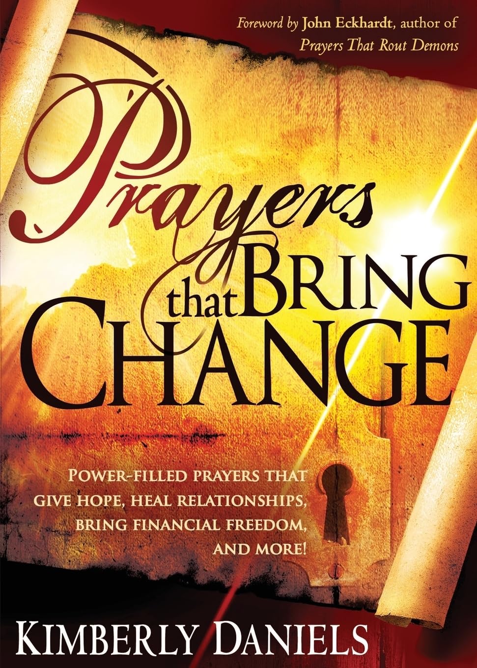 Prayers That Bring Change: Power-Filled Prayers that Give Hope, Heal Relationships, Bring Financial Freedom and More! Paperback – April 22, 2009