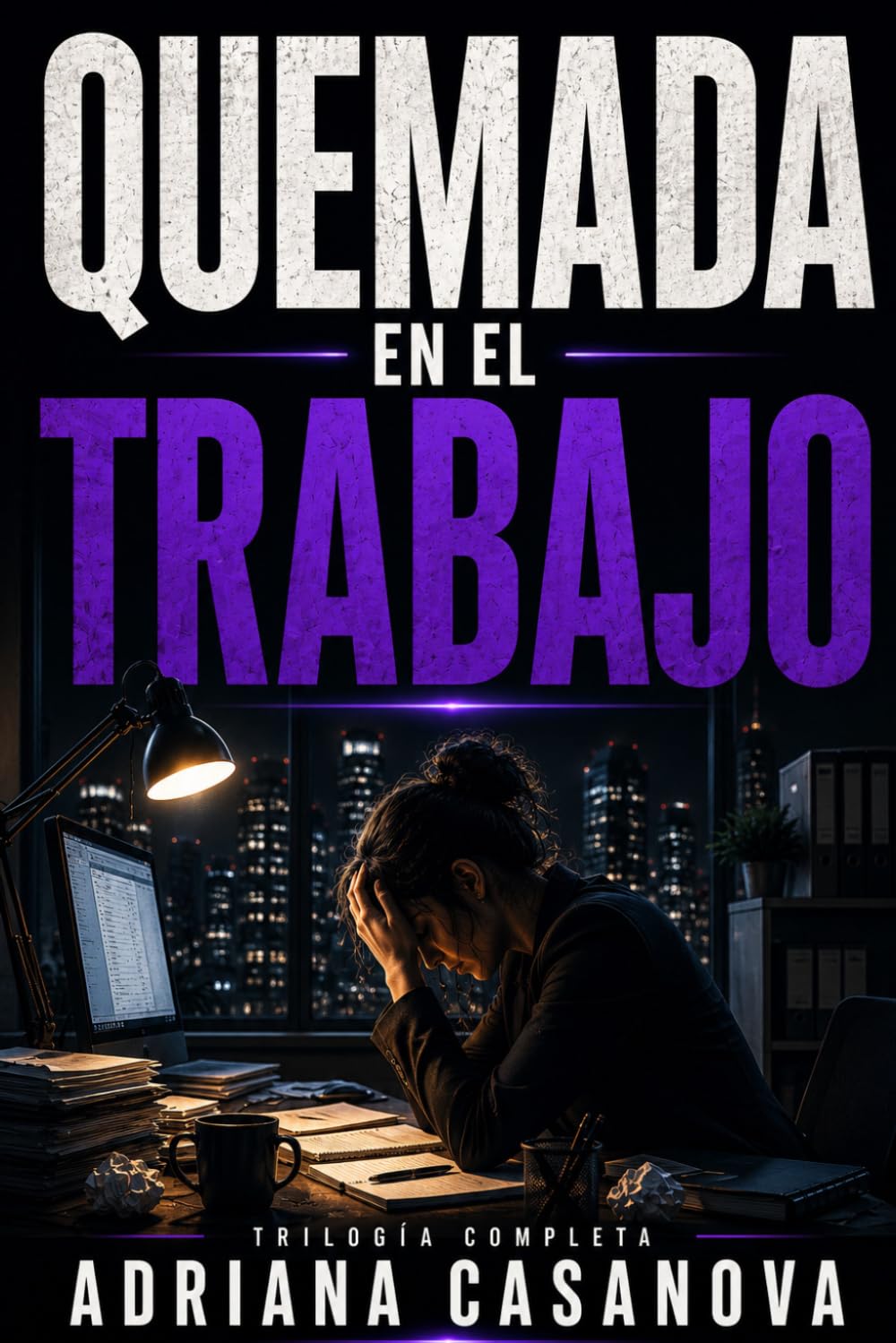 Quemado en el trabajo: Ómnibus 5: 4 (Detectar, desactivar y recuperar la energía tras el burnout)