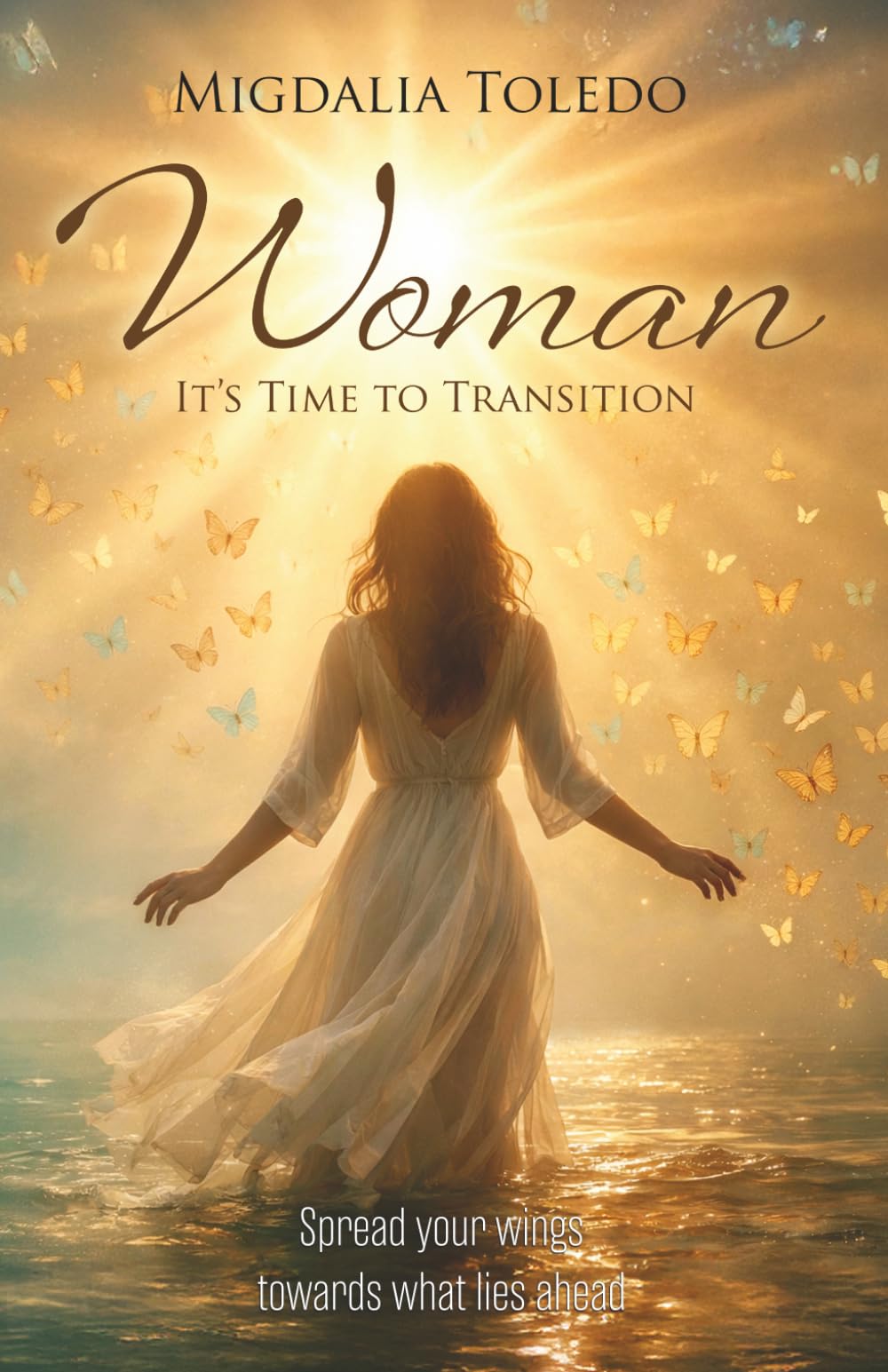 Woman, It’s Time to Transition: Spread your wings towards what lies ahead
